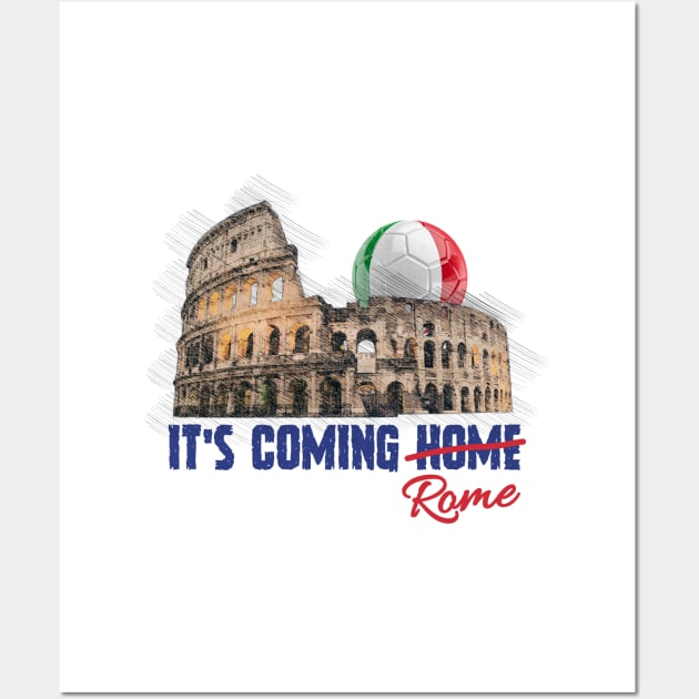 Its Coming Rome italy soccer Wall Art by ARRIGO